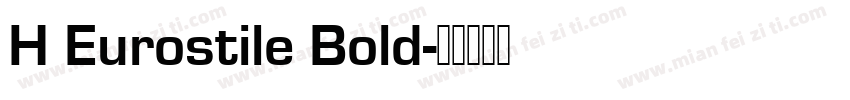 H Eurostile Bold字体转换